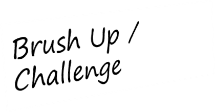 Brush Up / Challenge